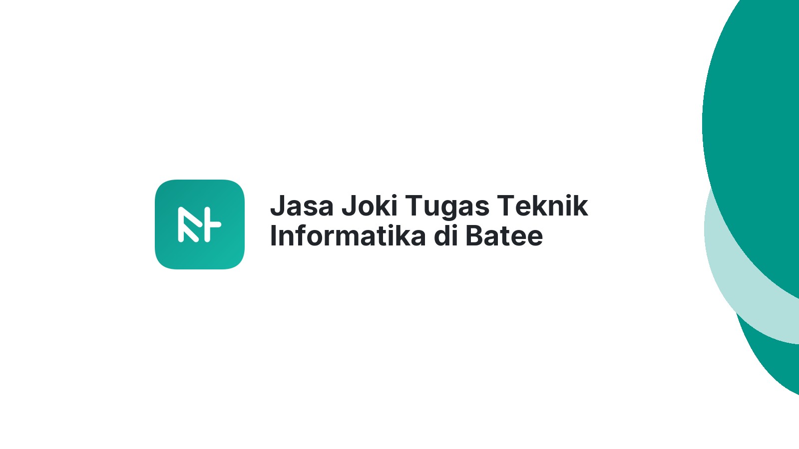 Jasa Joki Tugas Teknik Informatika di Batee