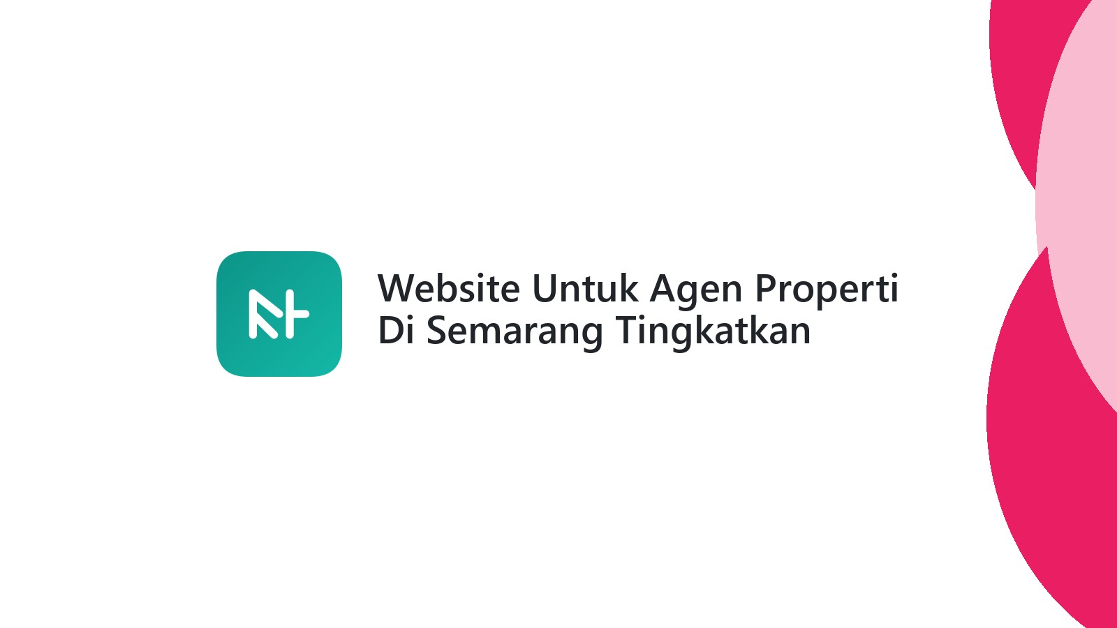 Website Untuk Agen Properti Di Semarang Tingkatkan Kualitas Layanan Digital