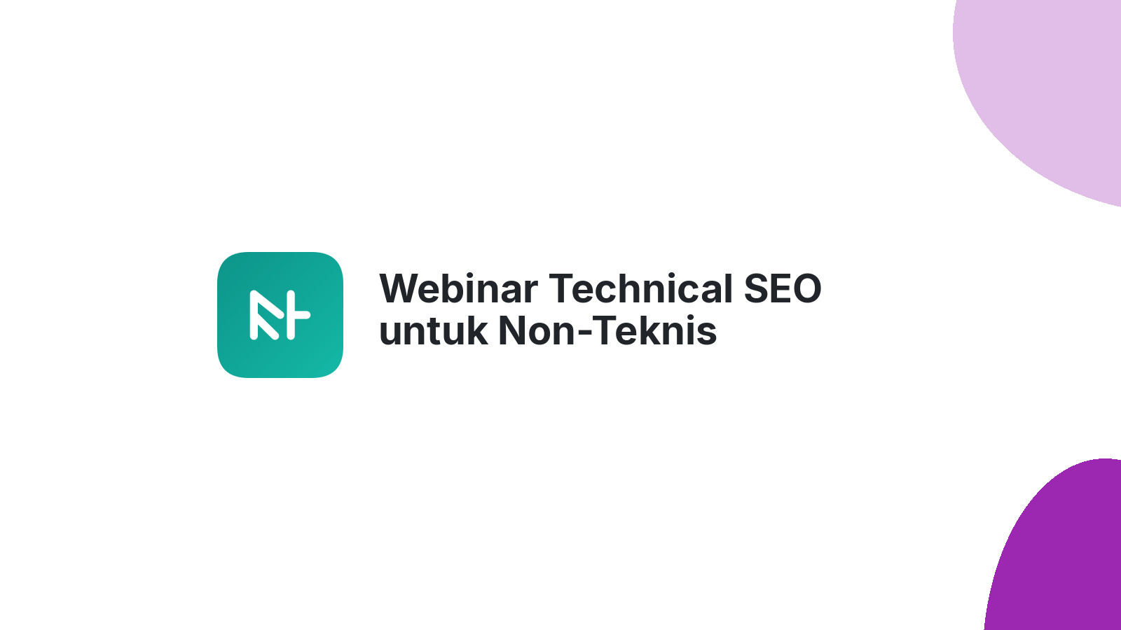 Webinar Technical SEO untuk Non-Teknis