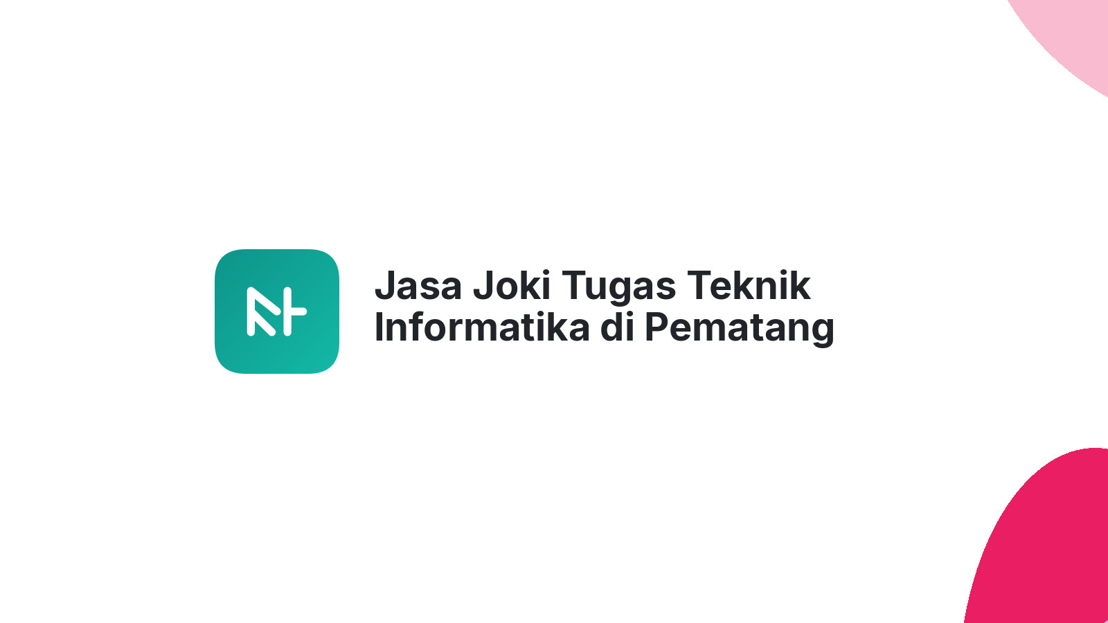 Jasa Joki Tugas Teknik Informatika di Pematang Bandar