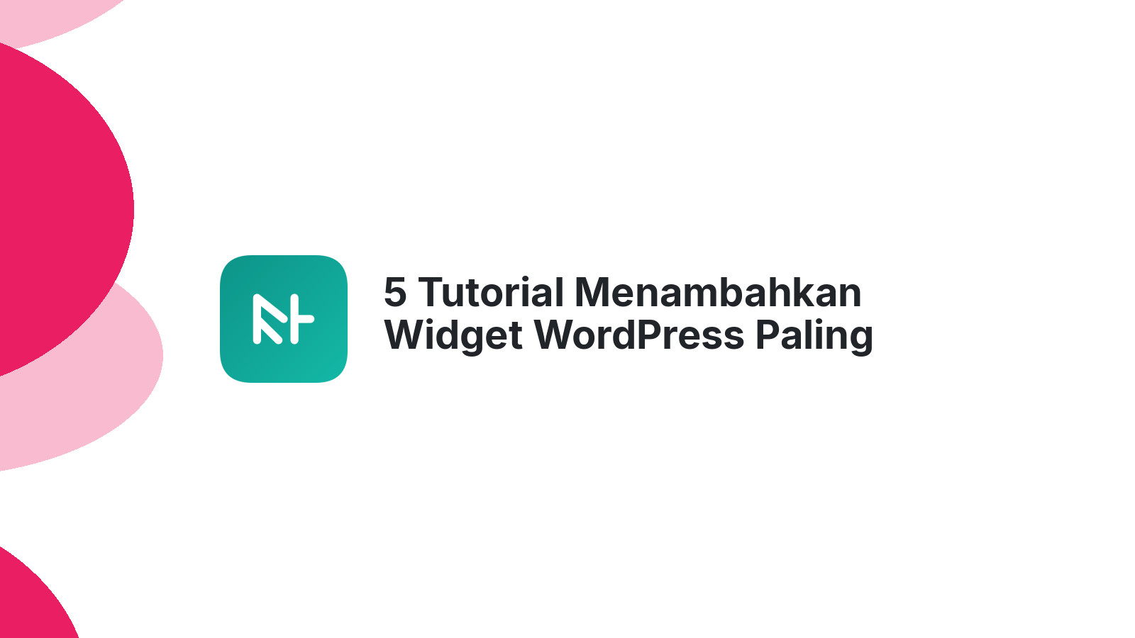 5 Tutorial Menambahkan Widget WordPress Paling Mudah