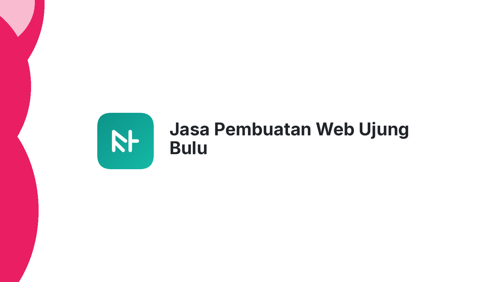 Jasa Pembuatan Web Ujung Bulu