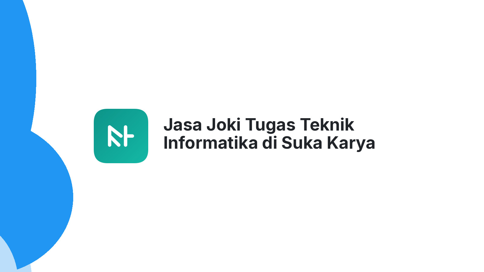 Jasa Joki Tugas Teknik Informatika di Suka Karya