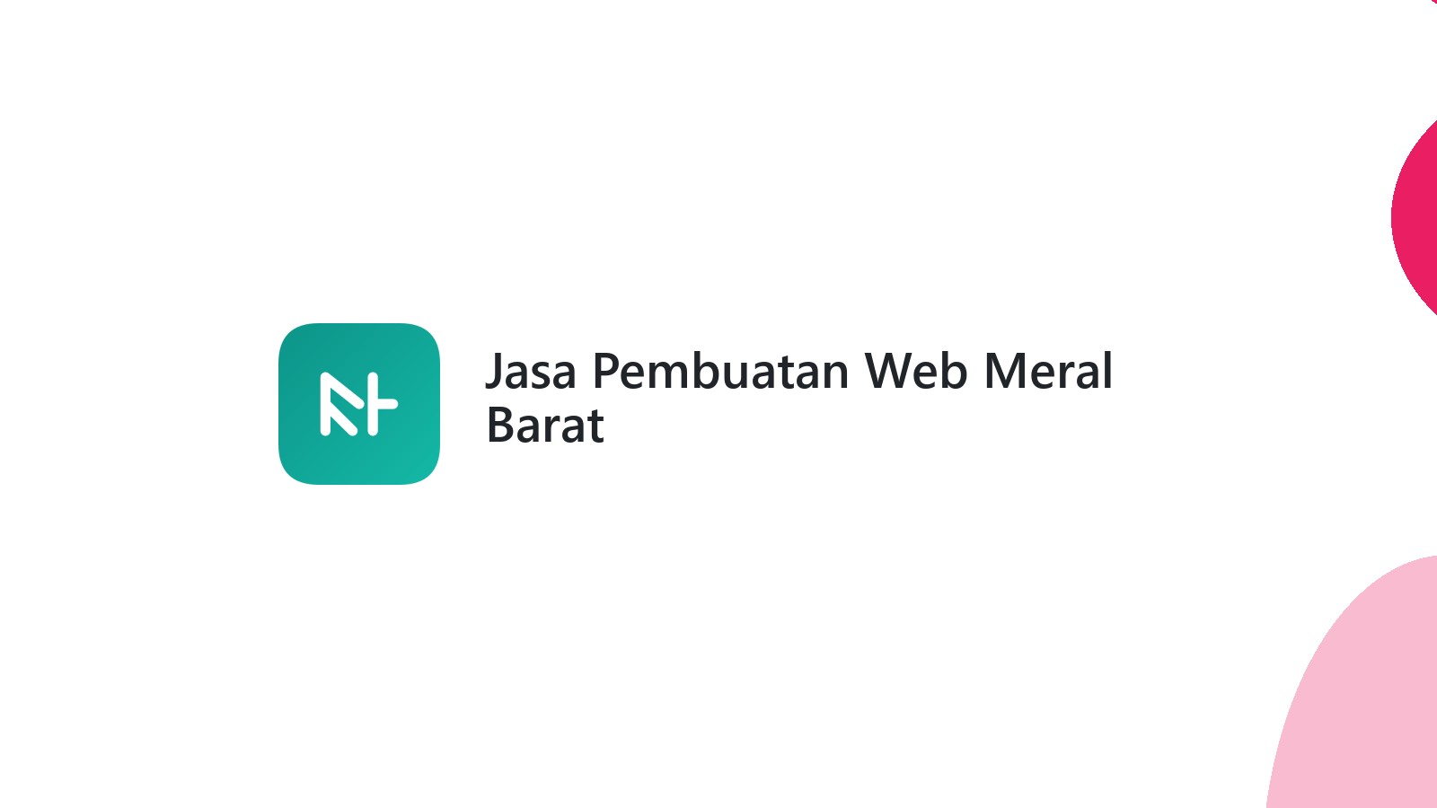 Jasa Pembuatan Web Meral Barat