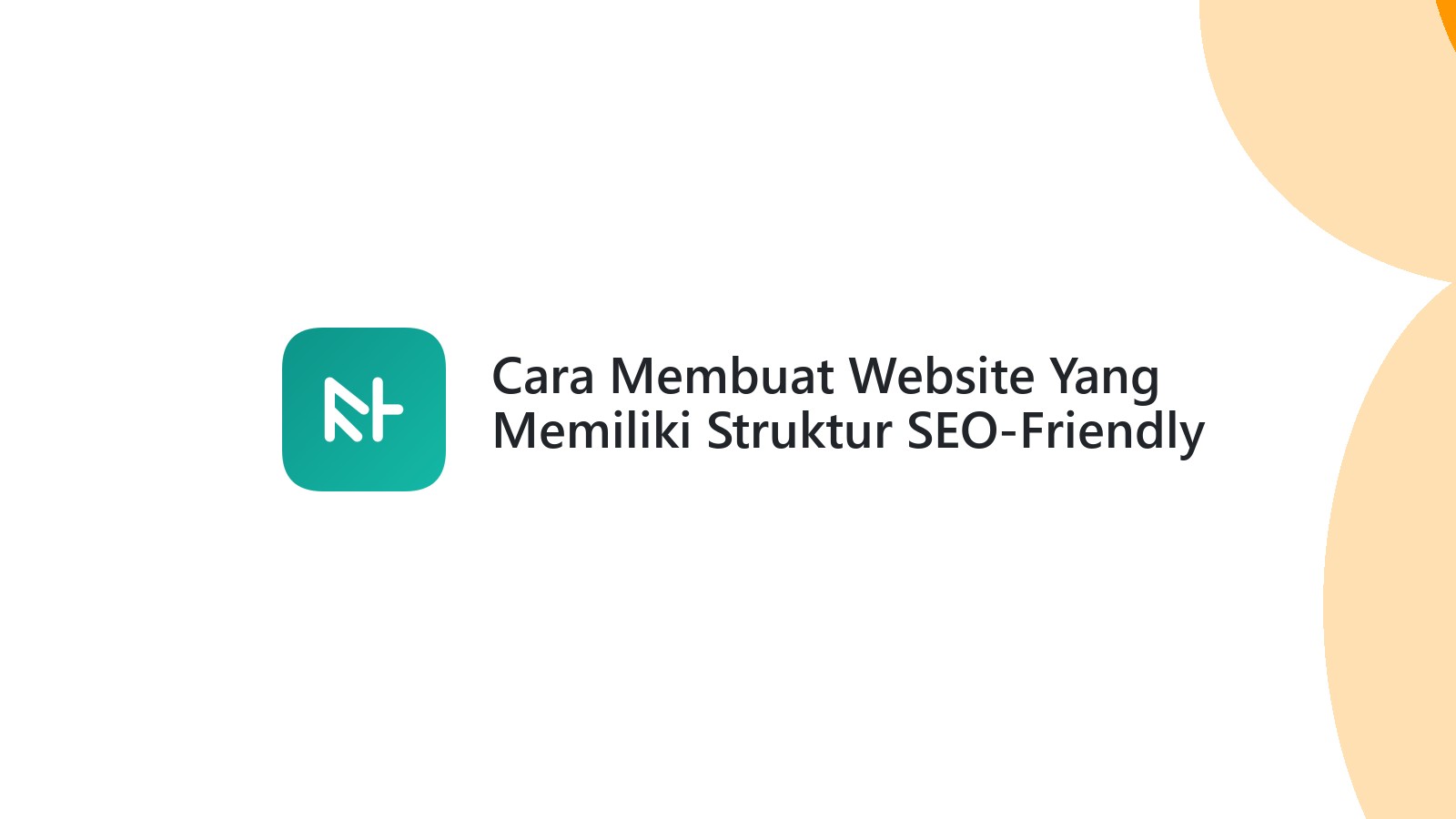 Cara Membuat Website Yang Memiliki Struktur SEO-Friendly