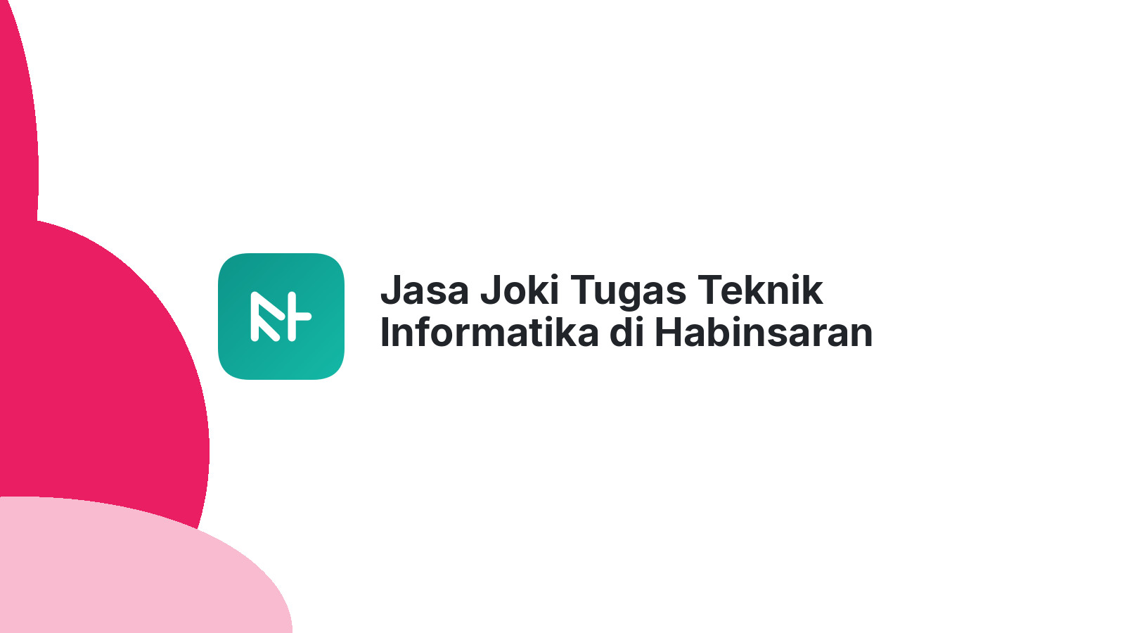 Jasa Joki Tugas Teknik Informatika di Habinsaran