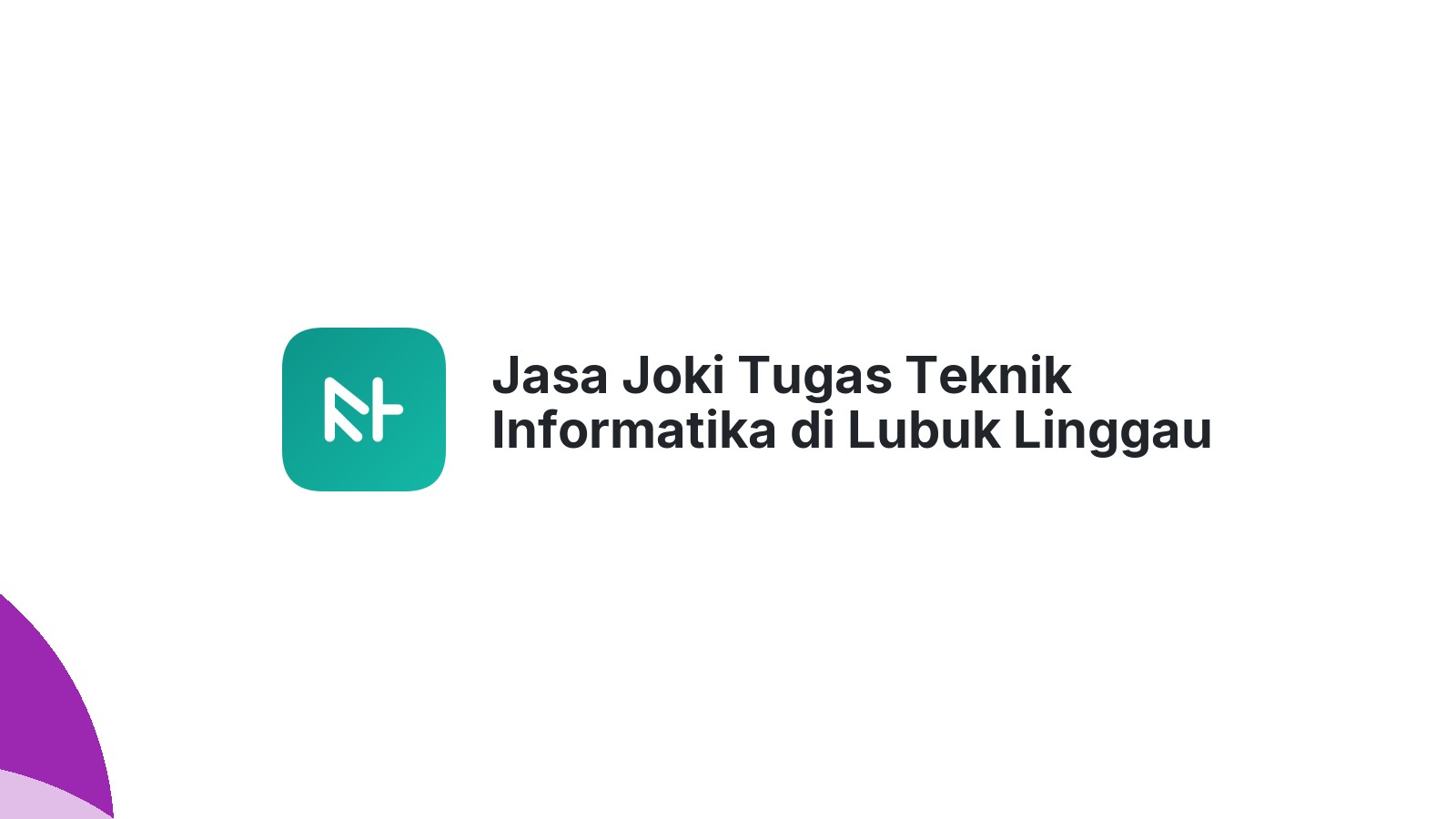 Jasa Joki Tugas Teknik Informatika di Lubuk Linggau Barat Ii