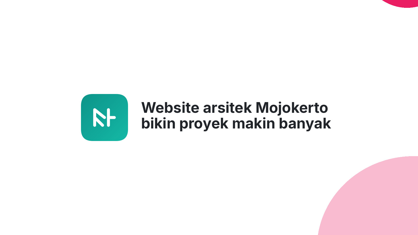 Website arsitek Mojokerto bikin proyek makin banyak