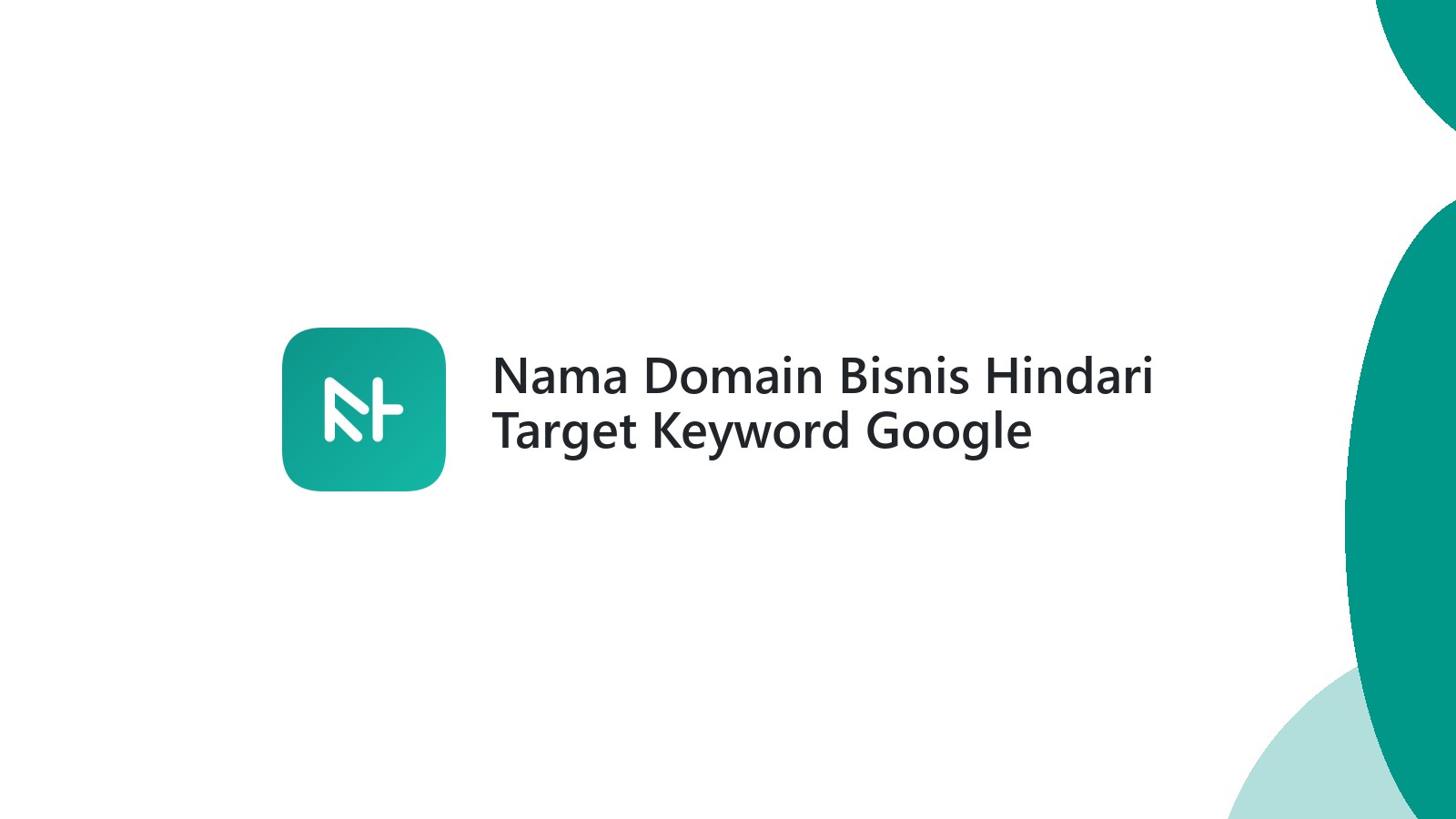 Nama Domain Bisnis Hindari Target Keyword Google