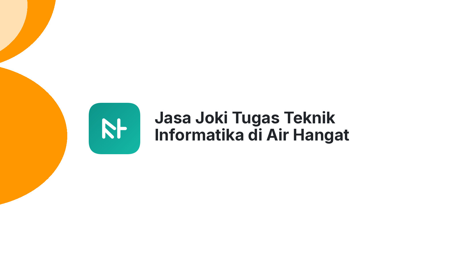 Jasa Joki Tugas Teknik Informatika di Air Hangat Barat