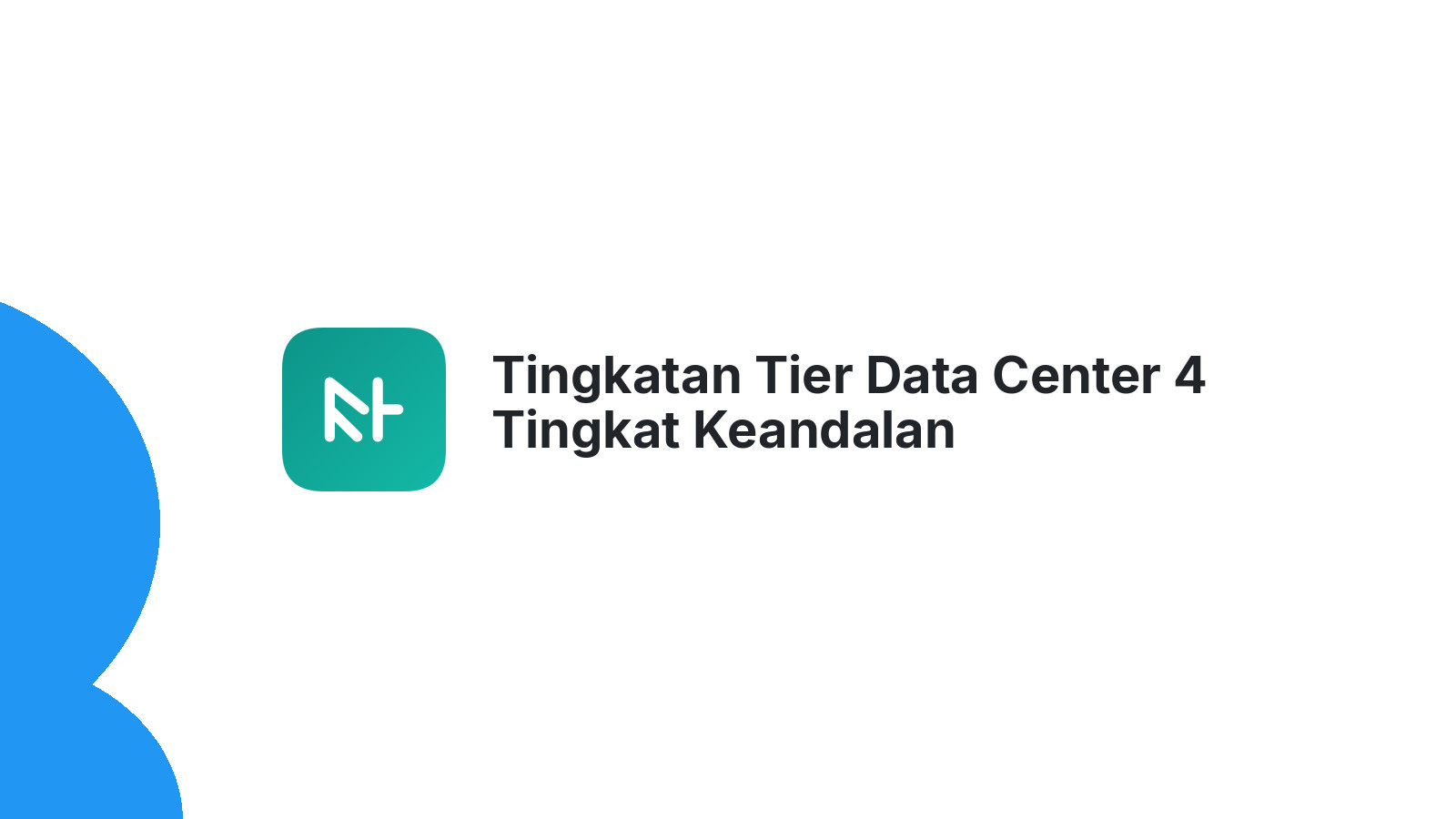 Tingkatan Tier Data Center 4 Tingkat Keandalan