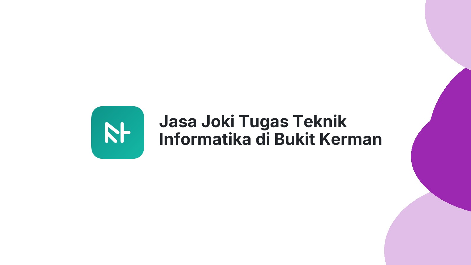 Jasa Joki Tugas Teknik Informatika di Bukit Kerman