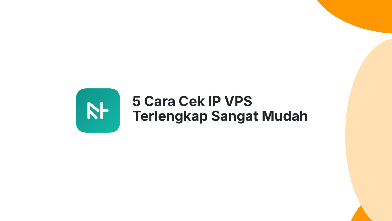 5 Cara Cek IP VPS Terlengkap Sangat Mudah Cepat