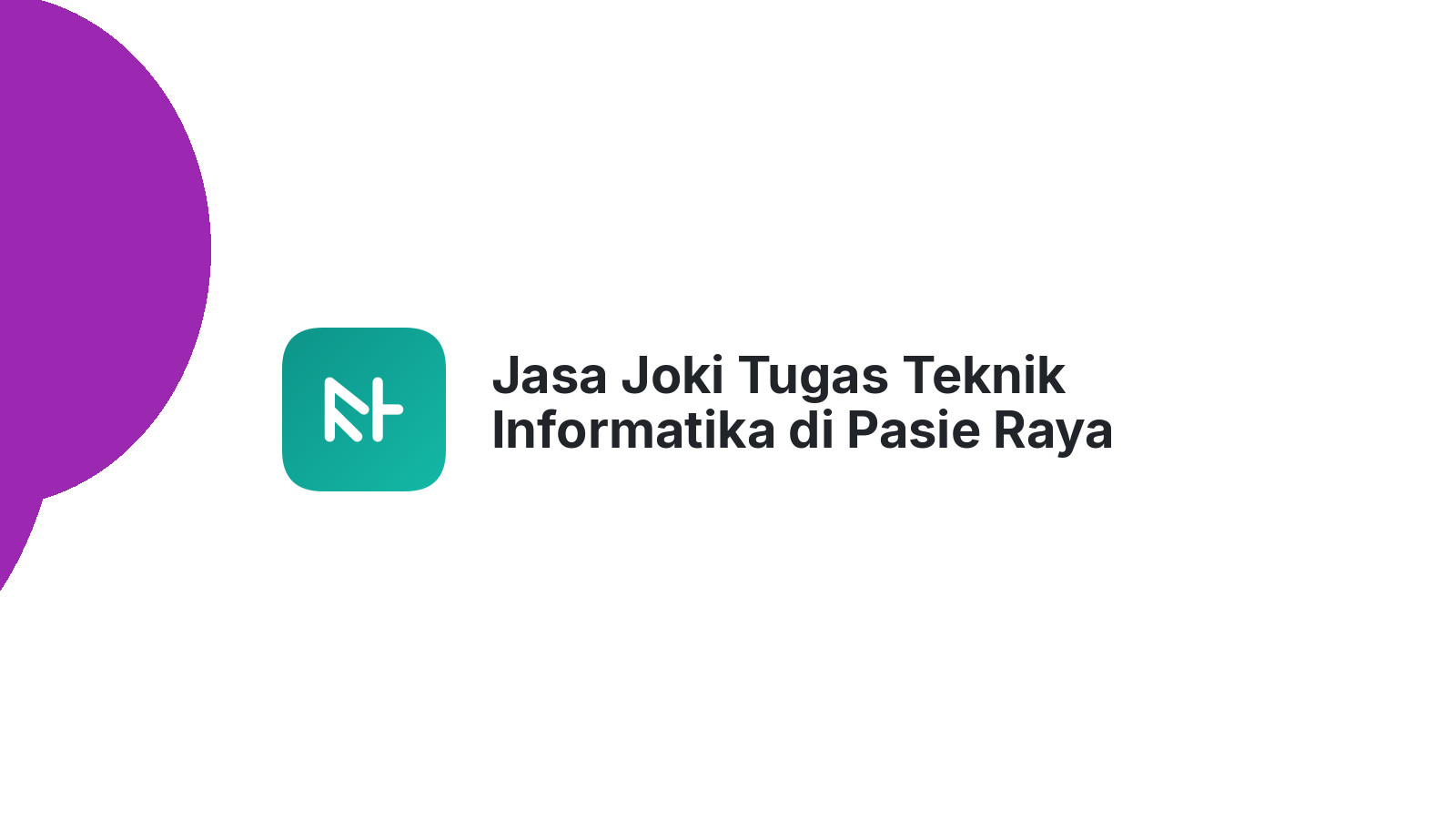 Jasa Joki Tugas Teknik Informatika di Pasie Raya