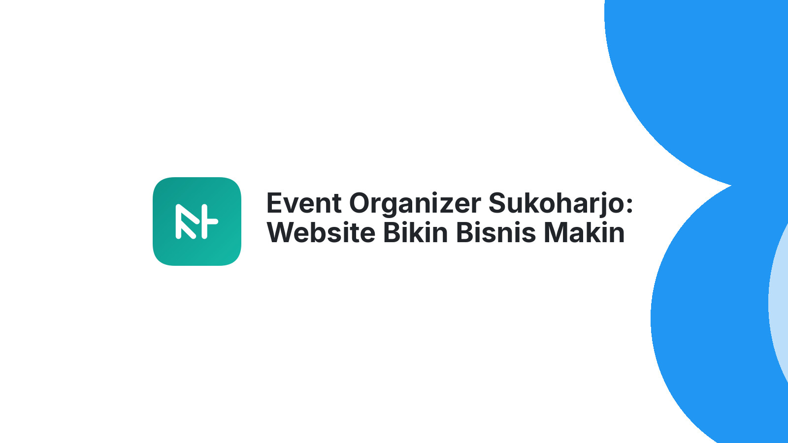 Event Organizer Sukoharjo: Website Bikin Bisnis Makin Top 2026