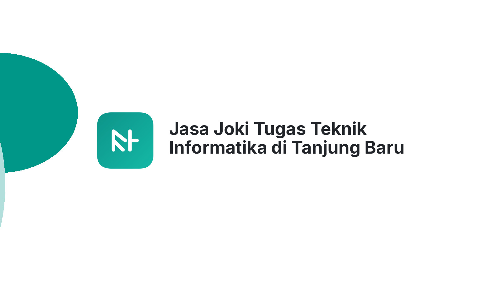 Jasa Joki Tugas Teknik Informatika di Tanjung Baru