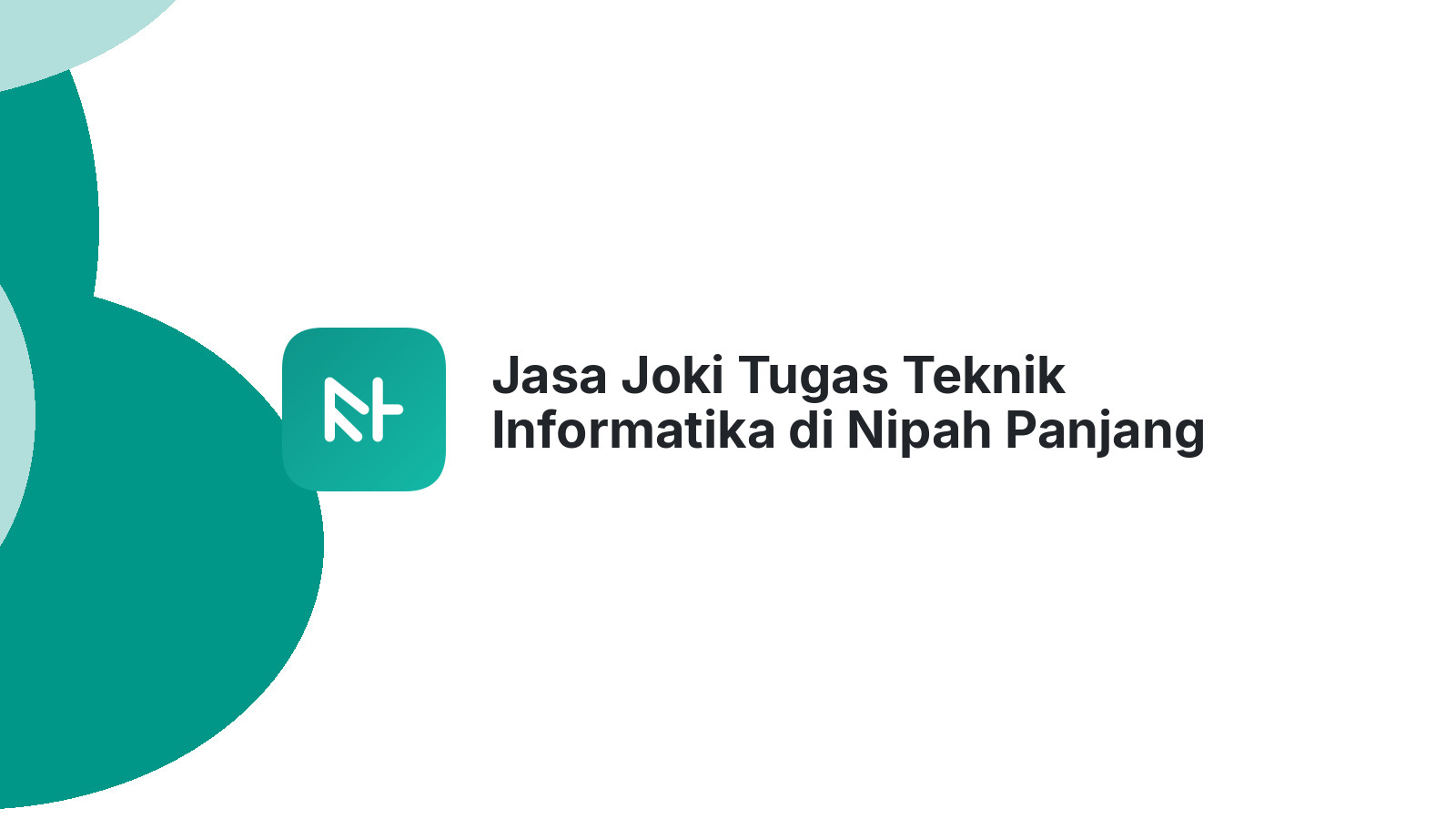 Jasa Joki Tugas Teknik Informatika di Nipah Panjang