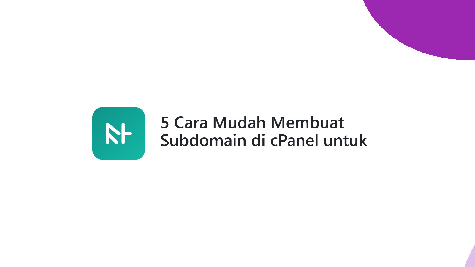 5 Cara Mudah Membuat Subdomain di cPanel untuk Bisnis Anda