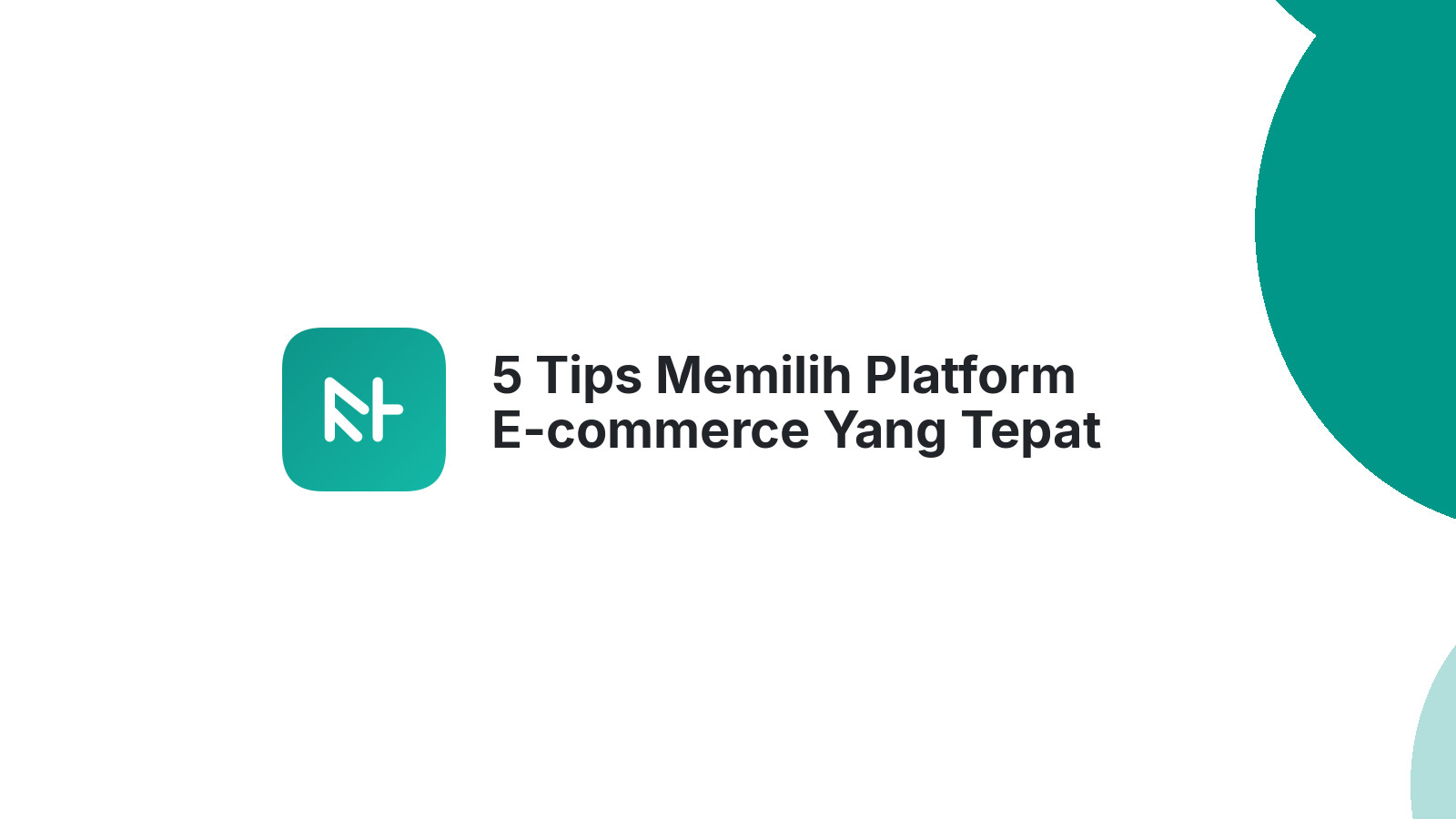 5 Tips Memilih Platform E-commerce Yang Tepat Untuk Website Anda