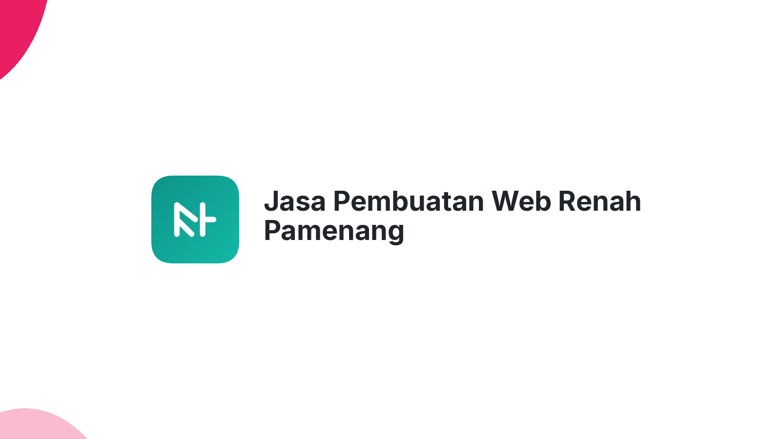Jasa Pembuatan Web Renah Pamenang