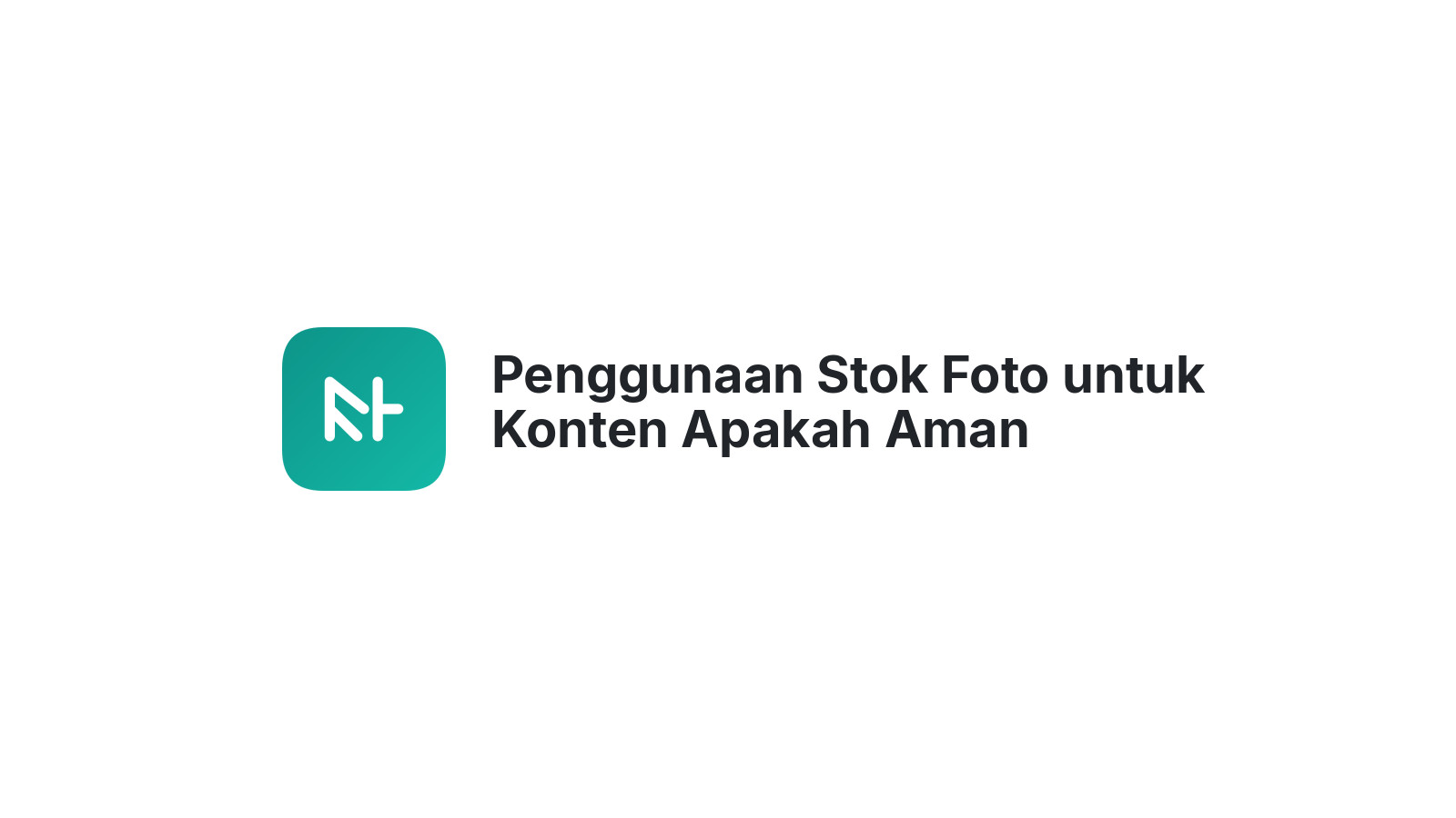 Penggunaan Stok Foto untuk Konten Apakah Aman