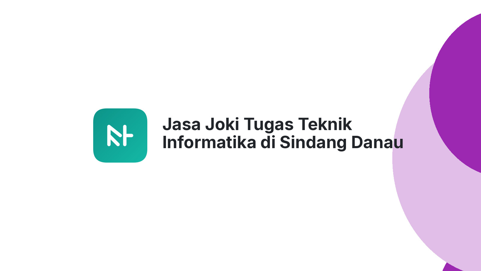 Jasa Joki Tugas Teknik Informatika di Sindang Danau