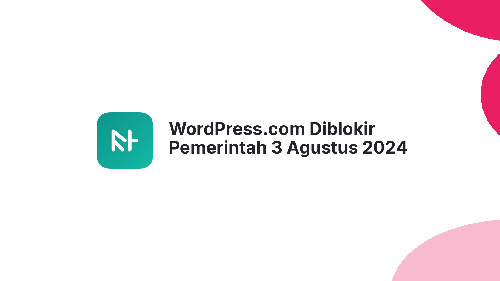 WordPress.com Diblokir Pemerintah 3 Agustus 2024
