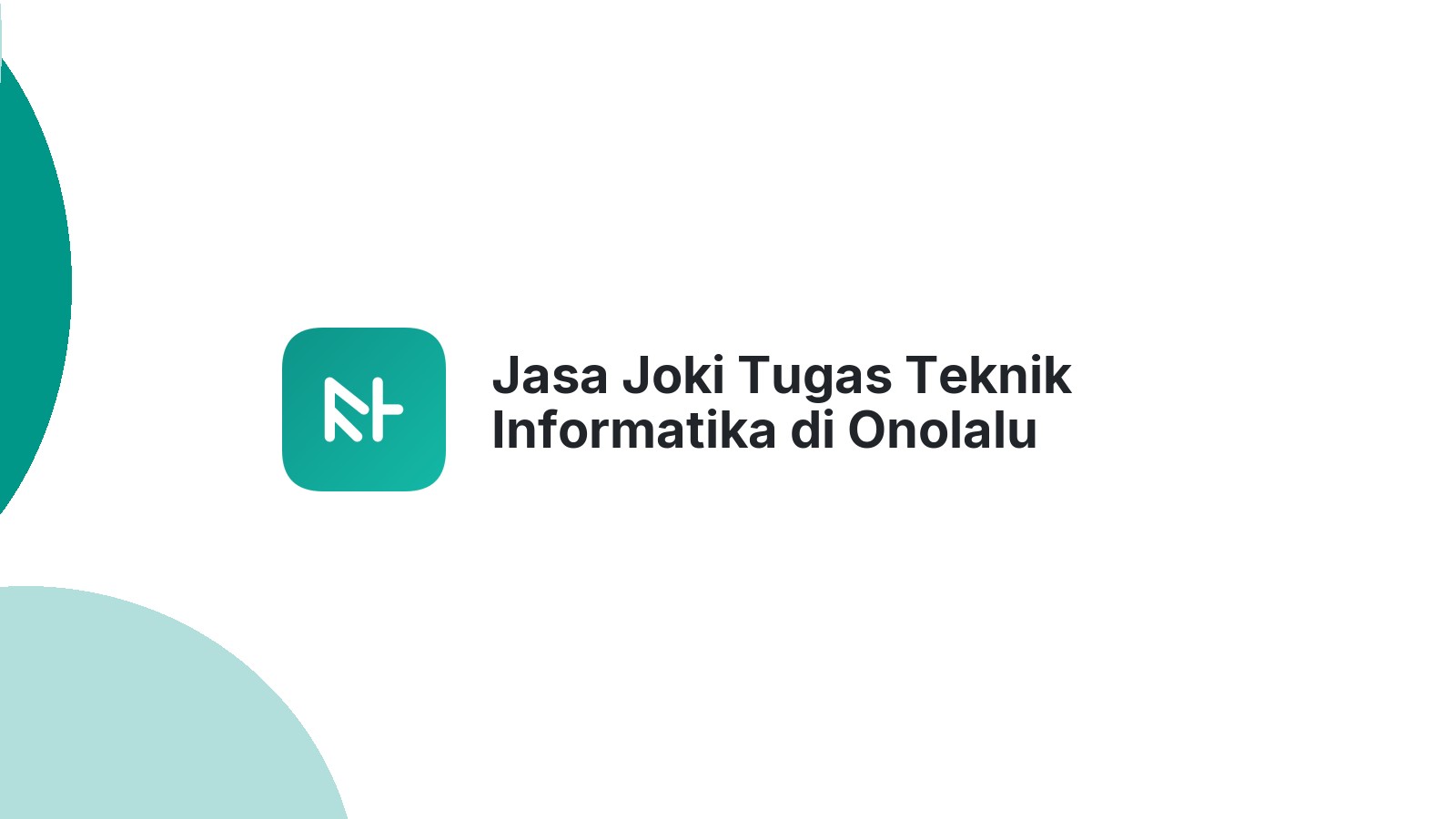 Jasa Joki Tugas Teknik Informatika di Onolalu