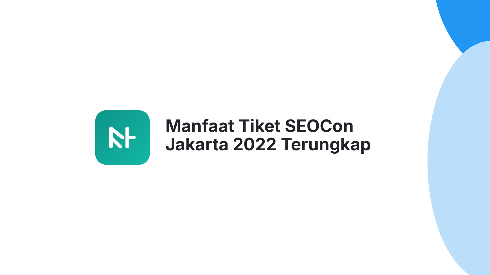 Manfaat Tiket SEOCon Jakarta 2022 Terungkap