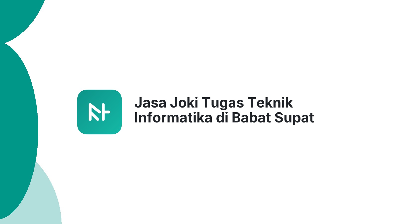 Jasa Joki Tugas Teknik Informatika di Babat Supat