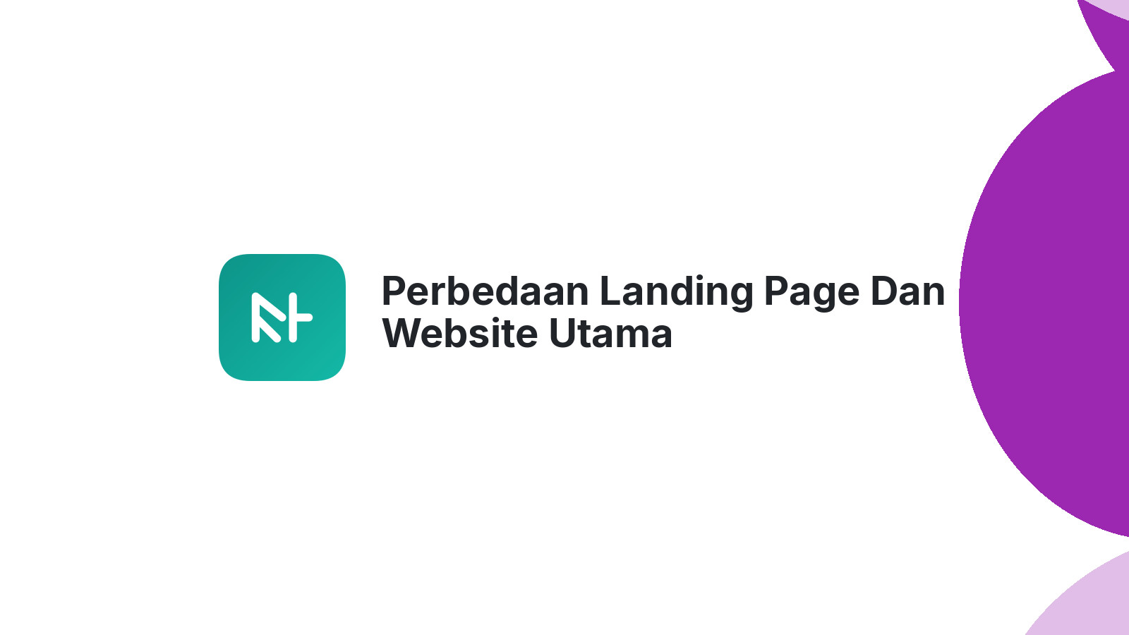 Perbedaan Landing Page Dan Website Utama