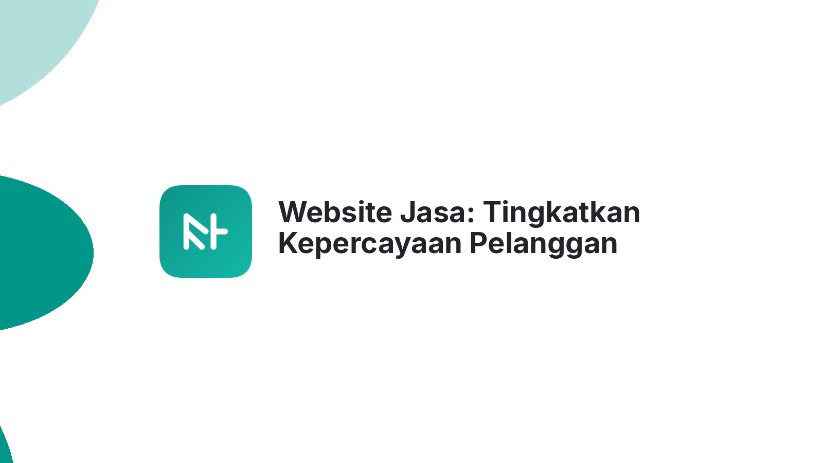 Website Jasa: Tingkatkan Kepercayaan Pelanggan
