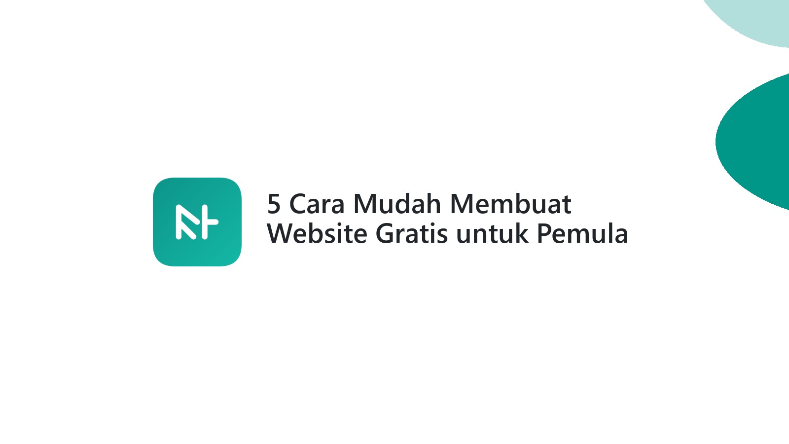 5 Cara Mudah Membuat Website Gratis untuk Pemula