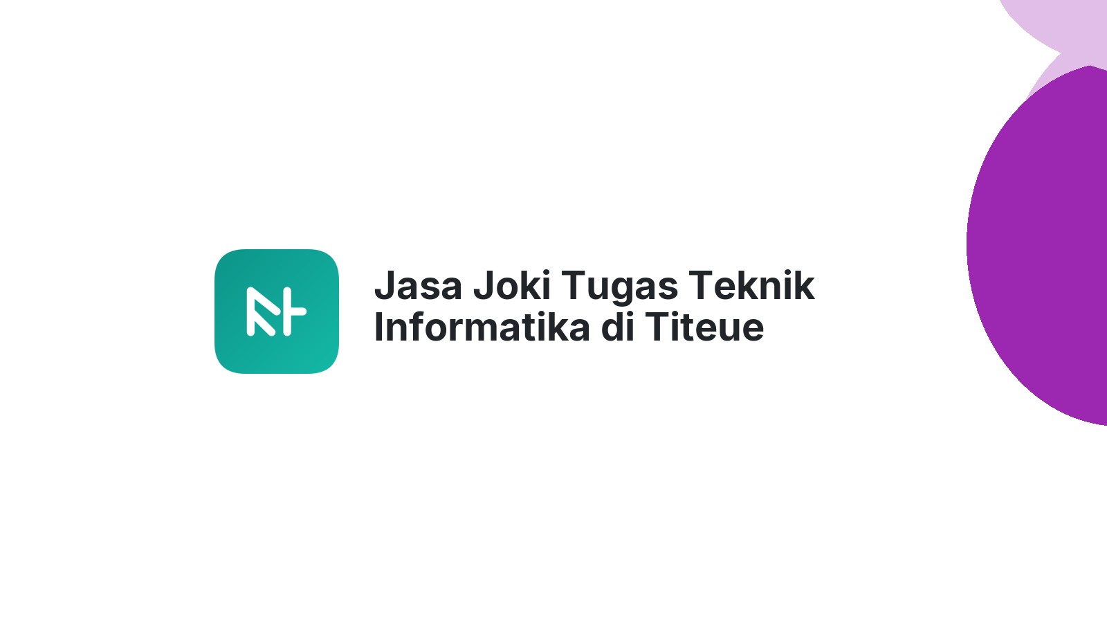Jasa Joki Tugas Teknik Informatika di Titeue