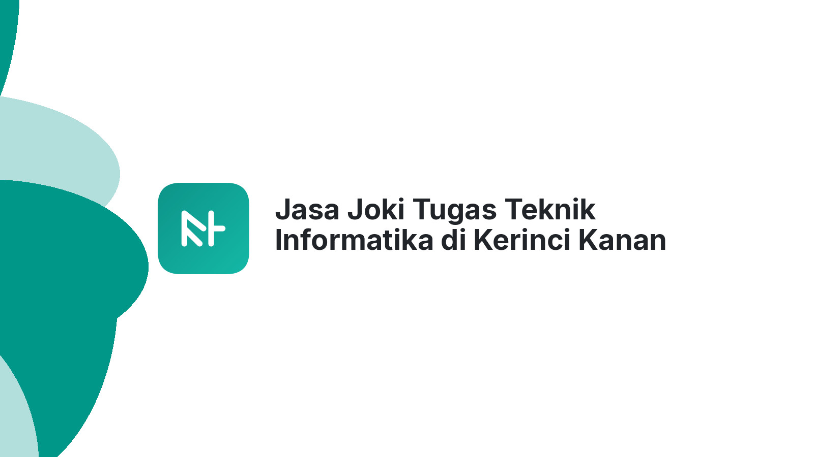 Jasa Joki Tugas Teknik Informatika di Kerinci Kanan