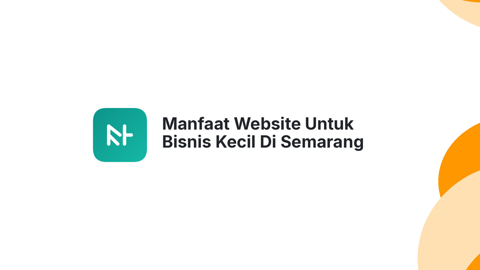 Manfaat Website Untuk Bisnis Kecil Di Semarang Menambah Pelanggan