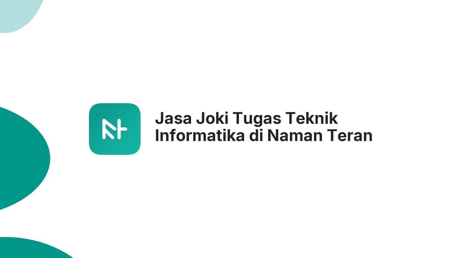 Jasa Joki Tugas Teknik Informatika di Naman Teran