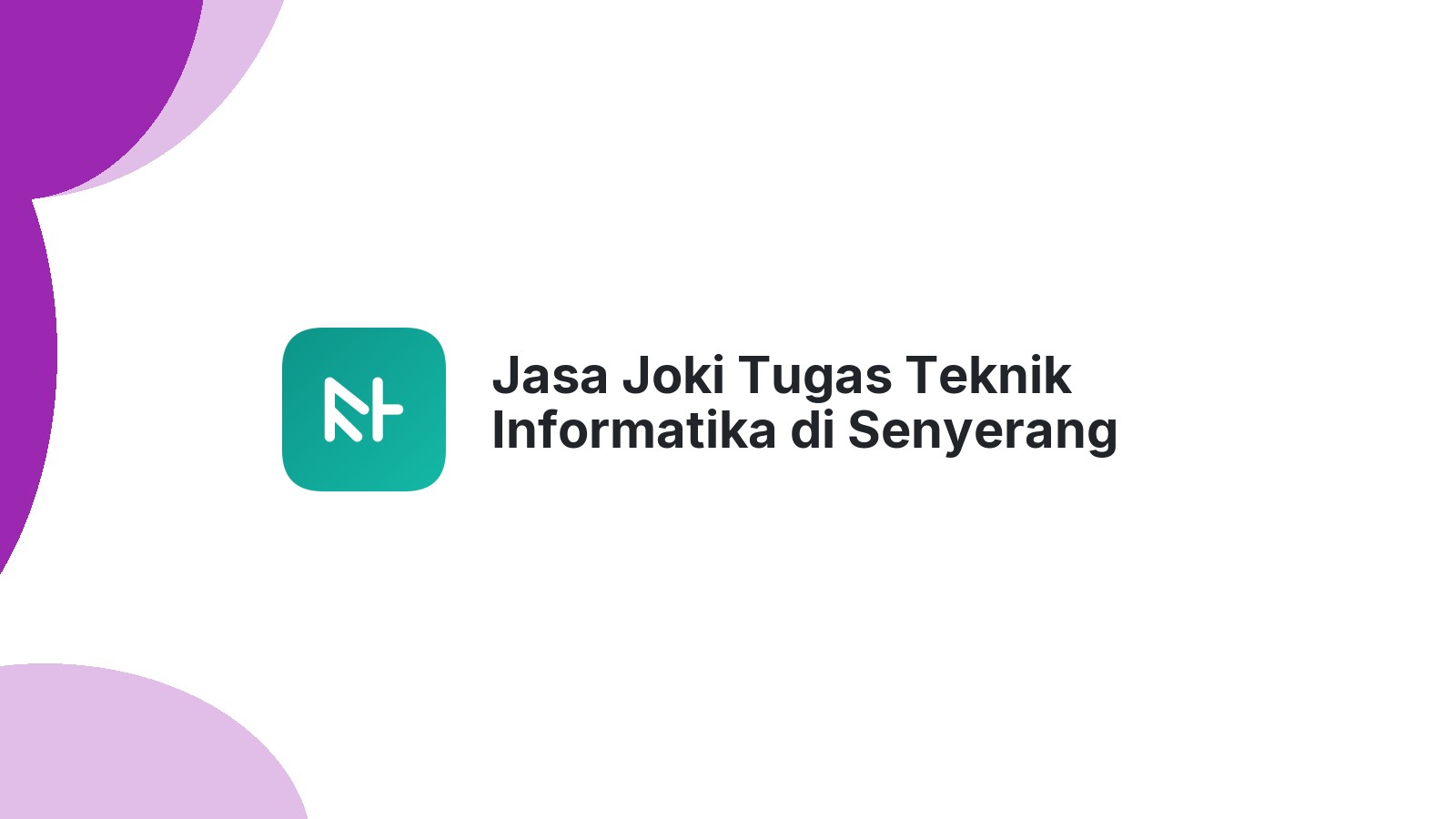 Jasa Joki Tugas Teknik Informatika di Senyerang