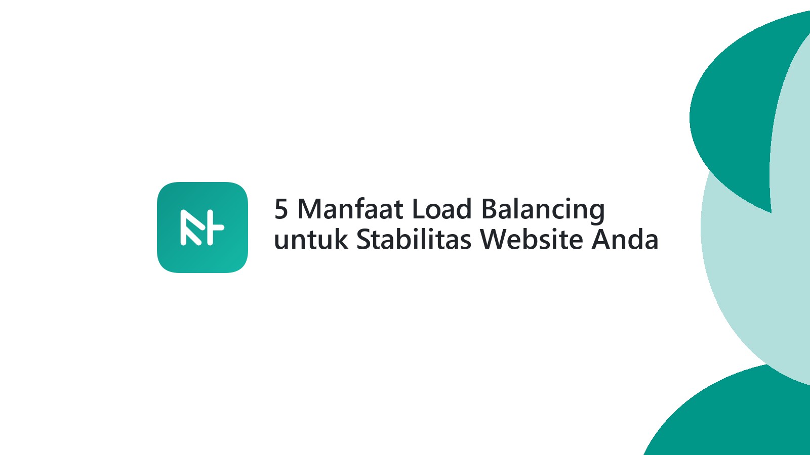 5 Manfaat Load Balancing untuk Stabilitas Website Anda