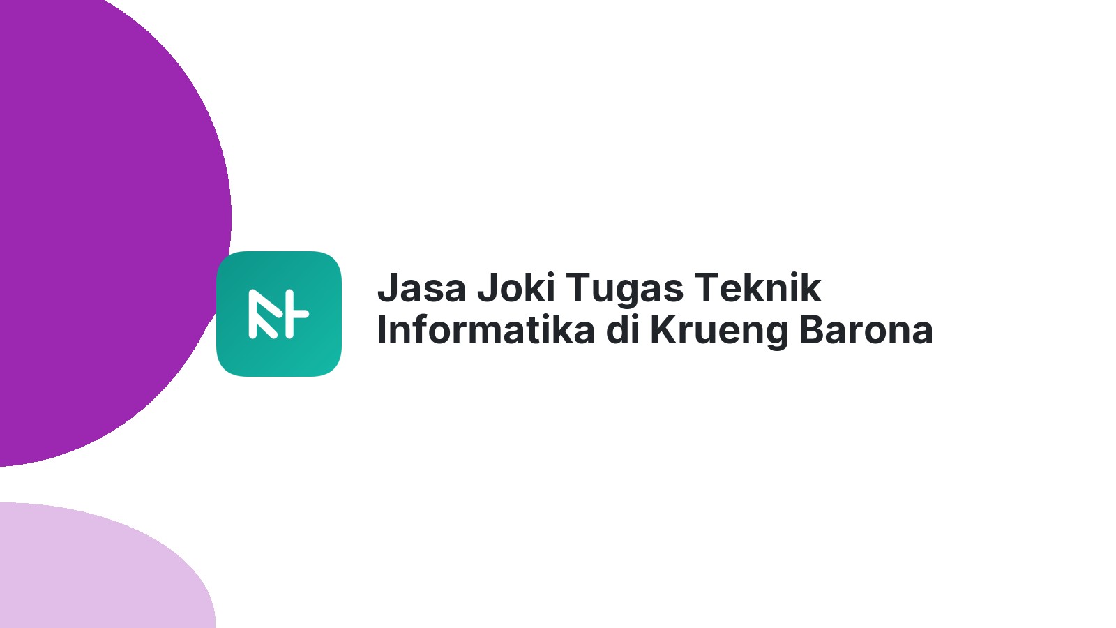 Jasa Joki Tugas Teknik Informatika di Krueng Barona Jaya