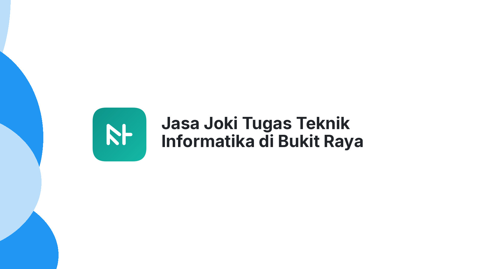Jasa Joki Tugas Teknik Informatika di Bukit Raya