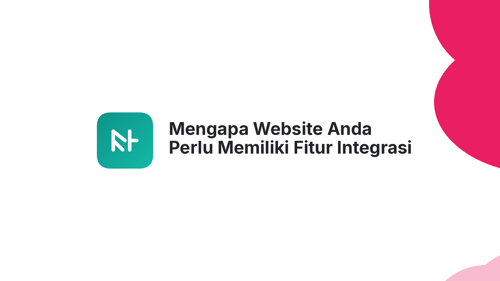 Mengapa Website Anda Perlu Memiliki Fitur Integrasi Dengan Email