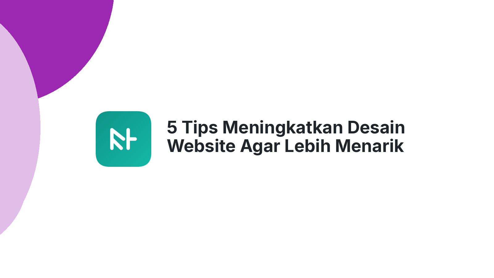 5 Tips Meningkatkan Desain Website Agar Lebih Menarik Pengunjung