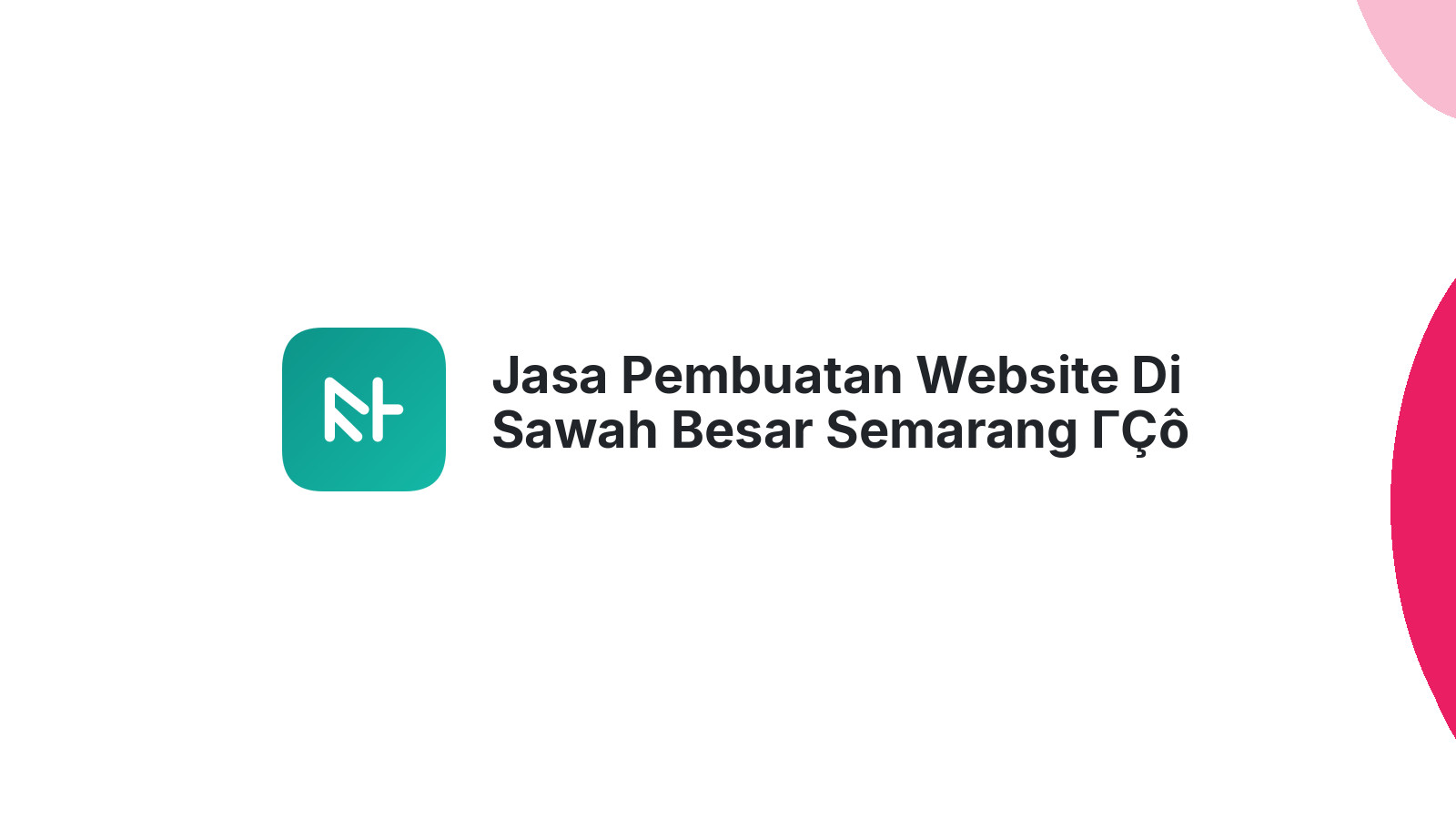 Jasa Pembuatan Website Di Sawah Besar Semarang ΓÇô Desain Menarik Dan SEO Friendly