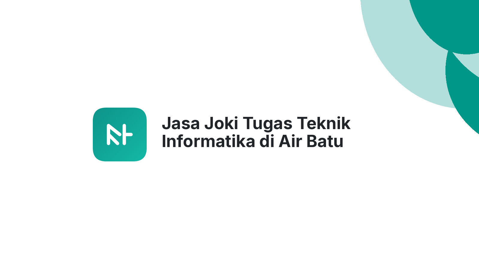 Jasa Joki Tugas Teknik Informatika di Air Batu