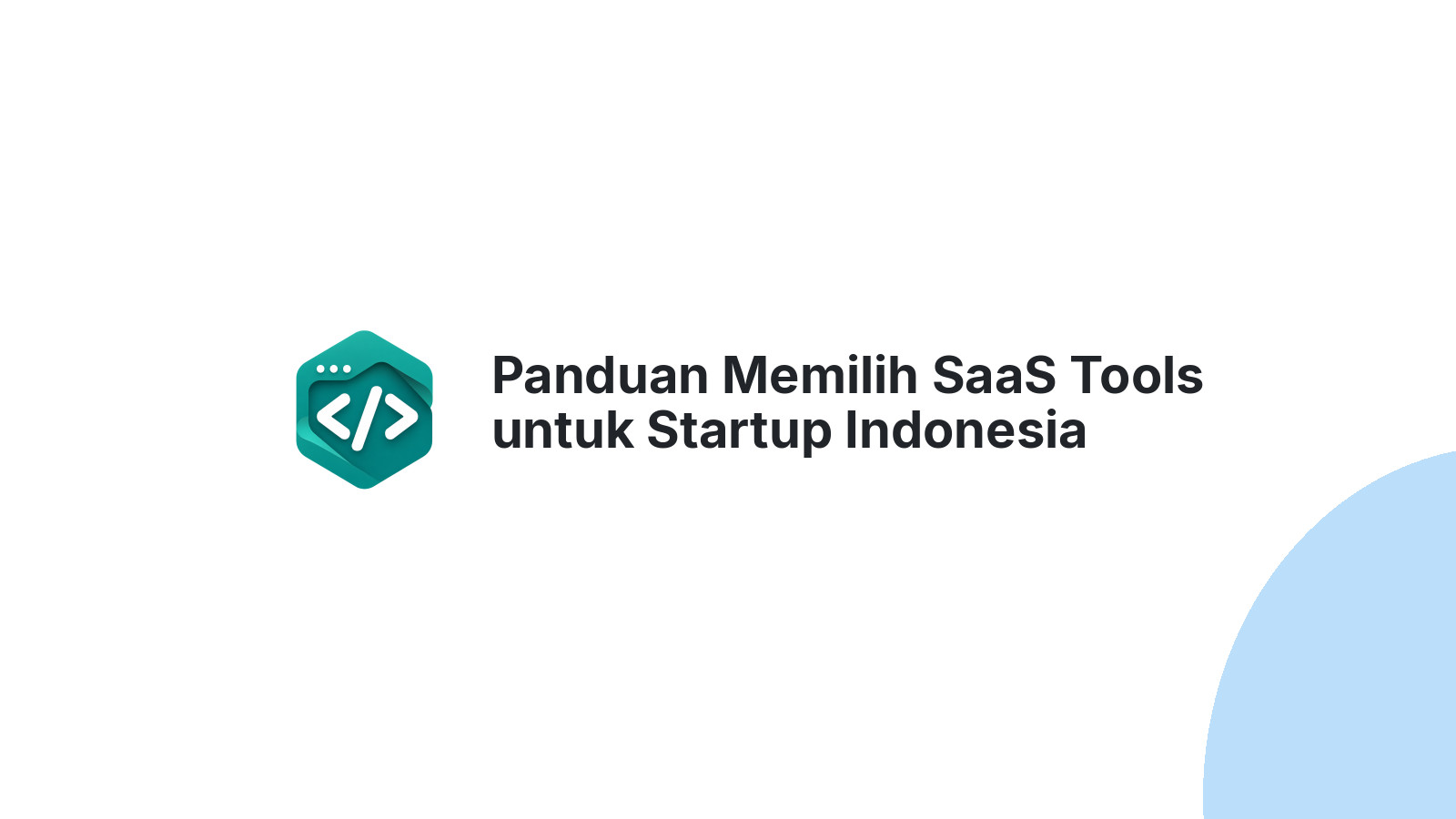 Panduan Memilih SaaS Tools untuk Startup Indonesia Budget Terbatas