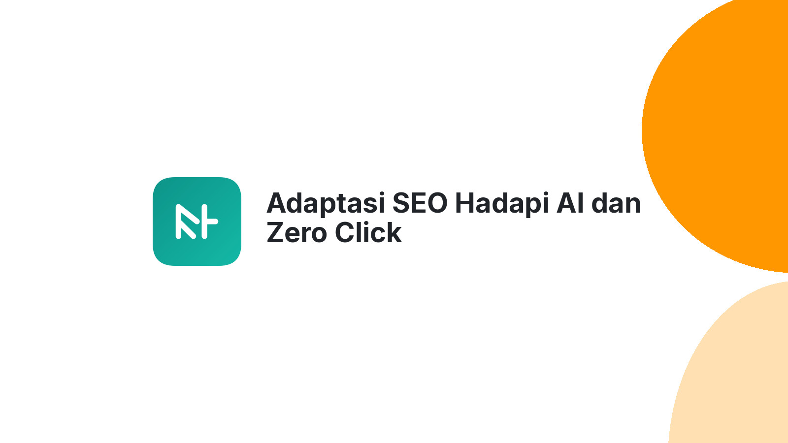 Adaptasi SEO Hadapi AI dan Zero Click