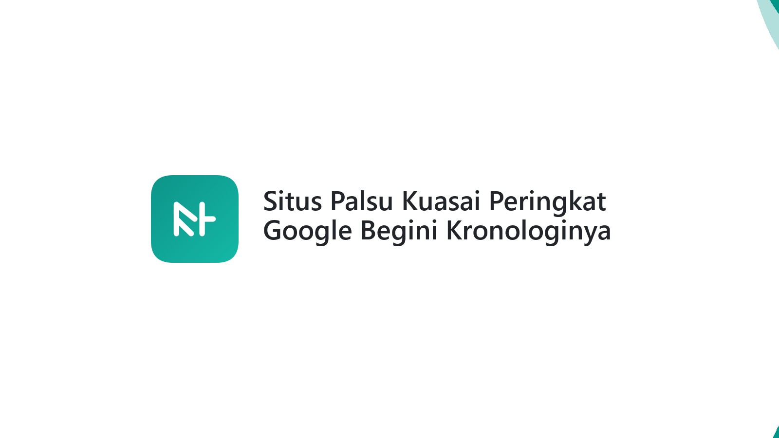 Situs Palsu Kuasai Peringkat Google Begini Kronologinya