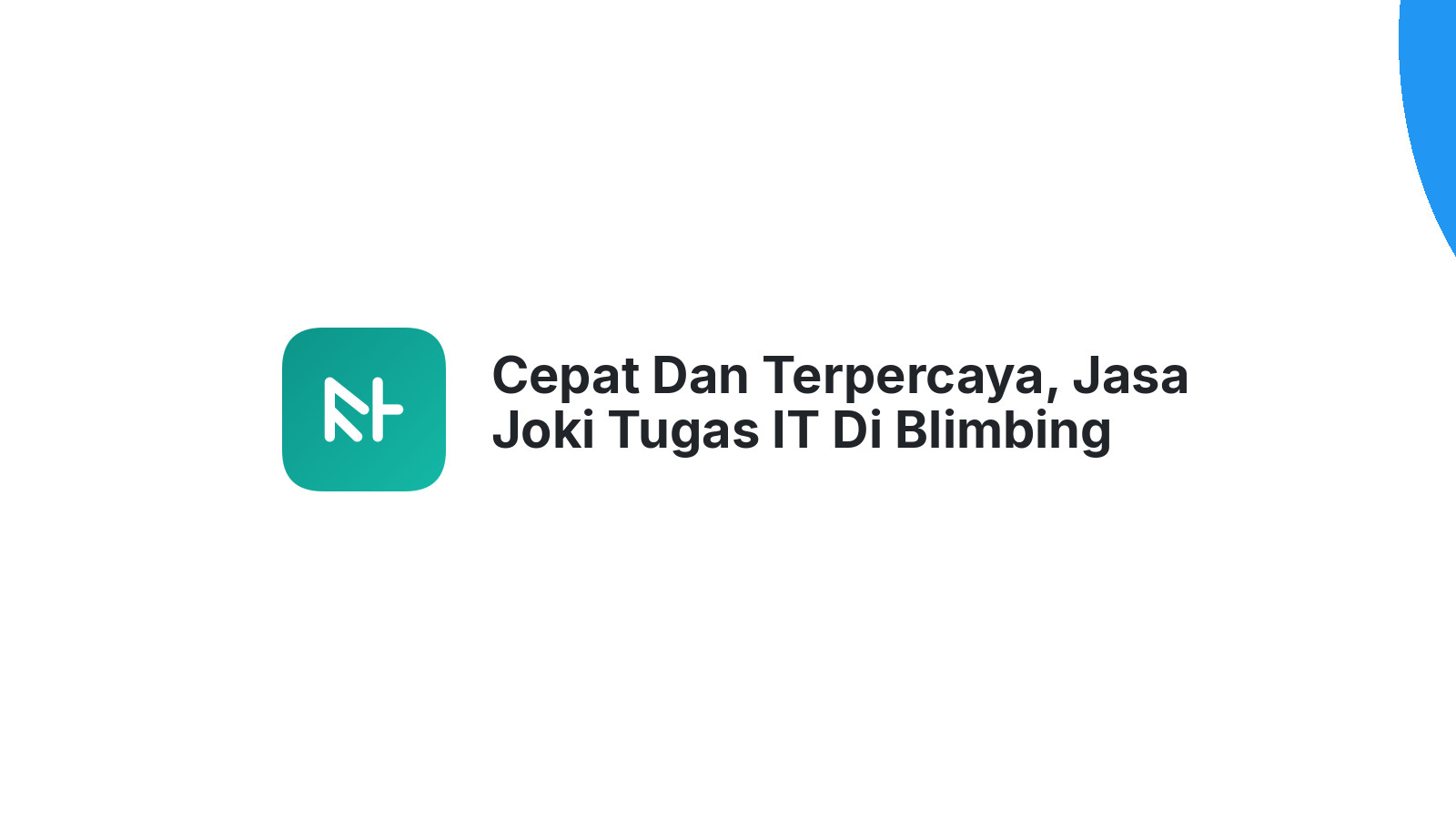 Cepat Dan Terpercaya, Jasa Joki Tugas IT Di Blimbing Kudus