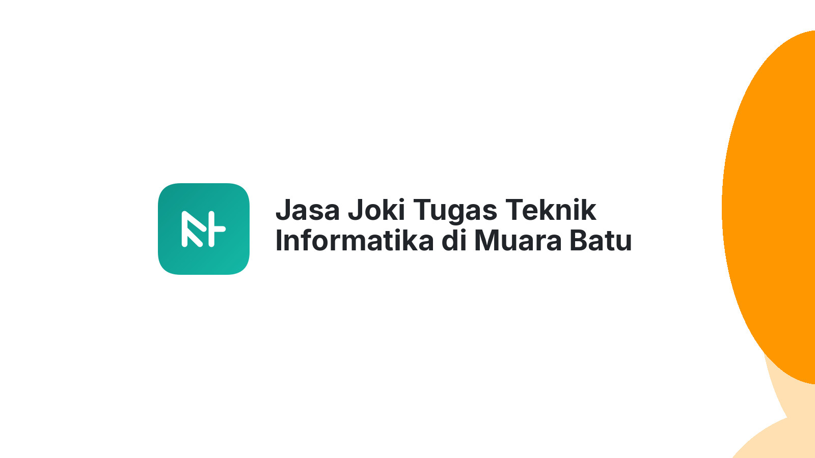 Jasa Joki Tugas Teknik Informatika di Muara Batu